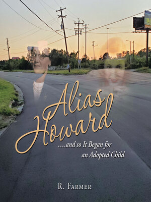 cover image of Alias Howard....And so It Began for an Adopted Child